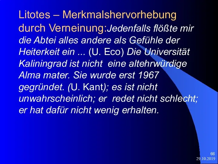 29.10.2019 Litotes – Merkmalshervorhebung durch Verneinung:Jedenfalls flößte mir die Abtei alles andere