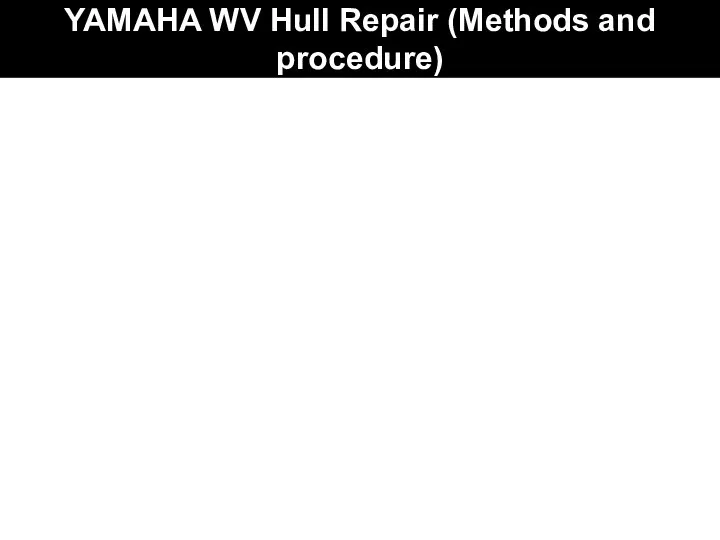 YAMAHA WV Hull Repair (Methods and procedure)