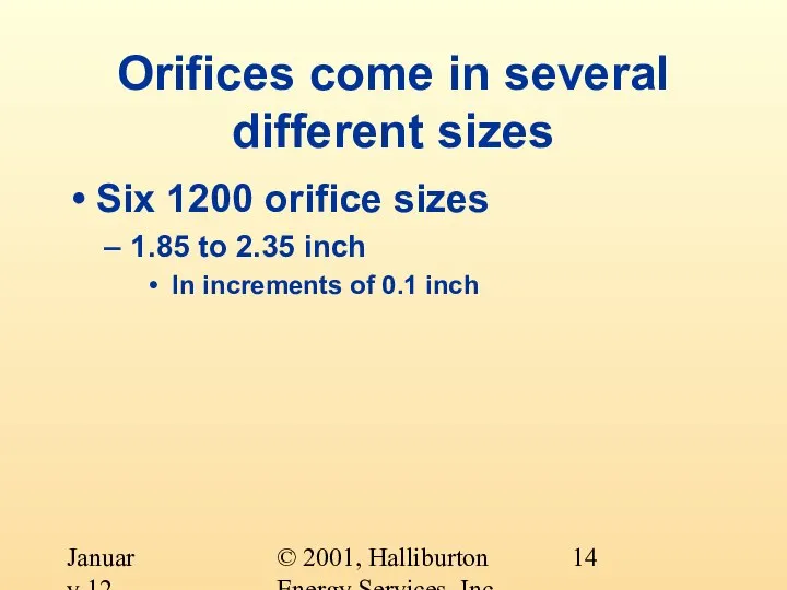 © 2001, Halliburton Energy Services, Inc. January 12, 2001 Orifices come in