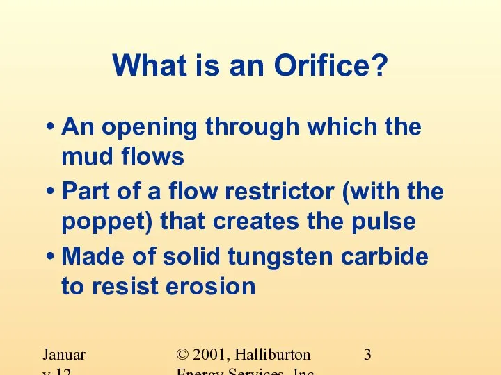 © 2001, Halliburton Energy Services, Inc. January 12, 2001 What is an