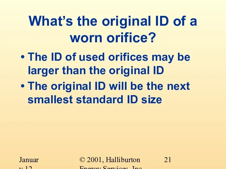 © 2001, Halliburton Energy Services, Inc. January 12, 2001 What’s the original