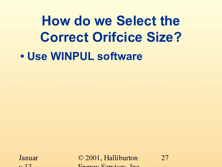 © 2001, Halliburton Energy Services, Inc. January 12, 2001 How do we