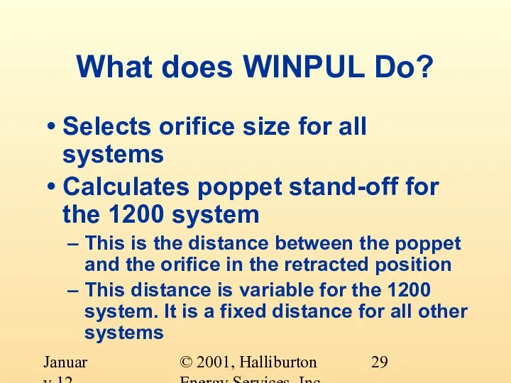 © 2001, Halliburton Energy Services, Inc. January 12, 2001 What does WINPUL