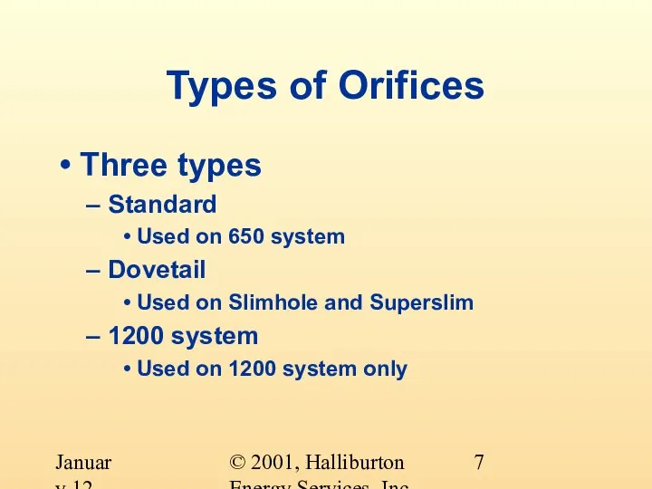 © 2001, Halliburton Energy Services, Inc. January 12, 2001 Types of Orifices