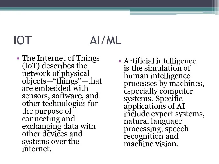 IOT AI/ML The Internet of Things (IoT) describes the network of physical