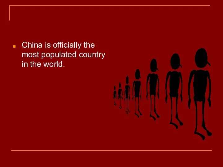 China is officially the most populated country in the world.