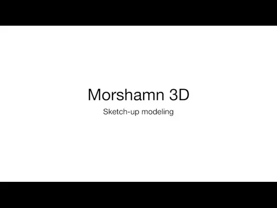 Morshamn 3D produktion_PPT