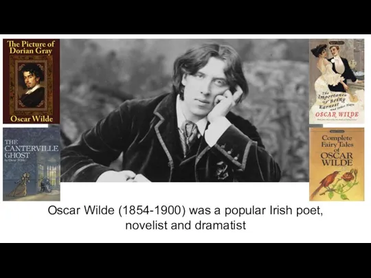 Oscar Wilde (1854-1900) was a popular Irish poet, novelist and dramatist