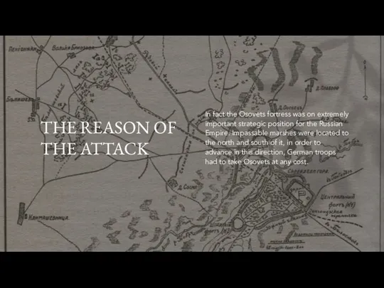 THE REASON OF THE ATTACK In fact the Osovets fortress was on
