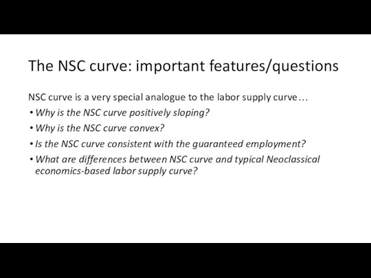 The NSC curve: important features/questions NSC curve is a very special analogue