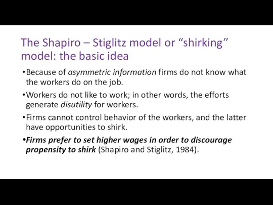The Shapiro – Stiglitz model or “shirking” model: the basic idea Because