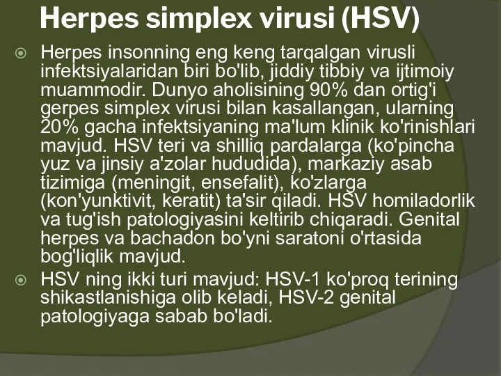 Herpes simplex virusi (HSV) Herpes insonning eng keng tarqalgan virusli infektsiyalaridan biri