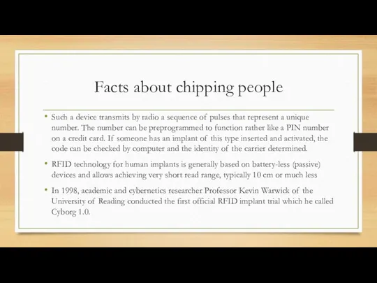 Facts about chipping people Such a device transmits by radio a sequence