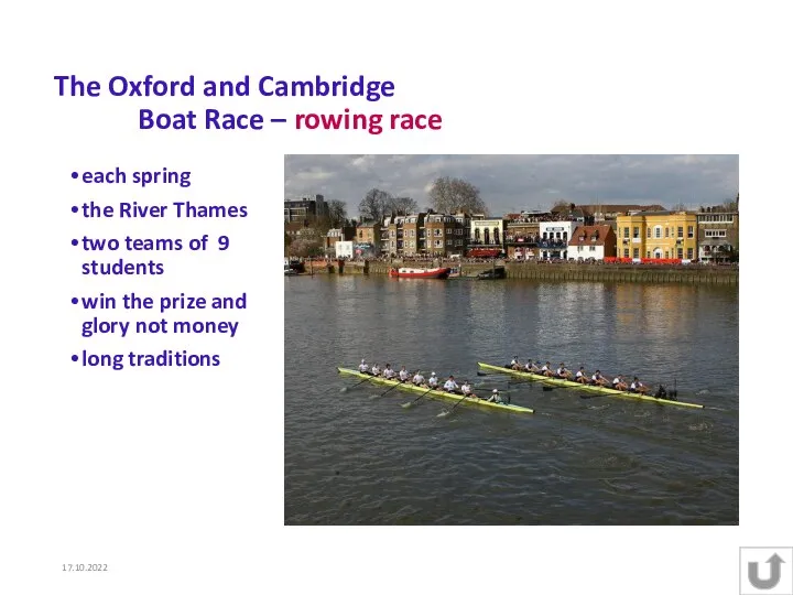 17.10.2022 The Oxford and Cambridge Boat Race – rowing race each spring