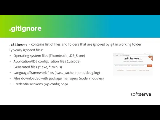 .gitignore .gitignore - contains list of files and folders that are ignored