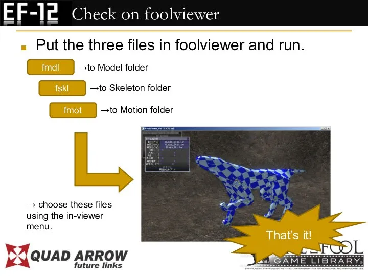 Check on foolviewer Put the three files in foolviewer and run. That’s