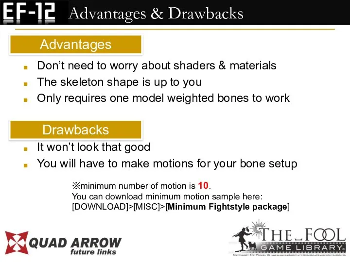 Advantages & Drawbacks Don’t need to worry about shaders & materials The