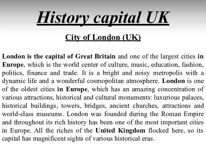 History capital UK City of London (UK) London is the capital of