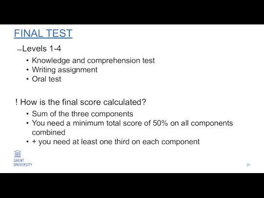 FINAL TEST Levels 1-4 Knowledge and comprehension test Writing assignment Oral test