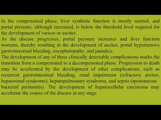 In the compensated phase, liver synthetic function is mostly normal, and portal