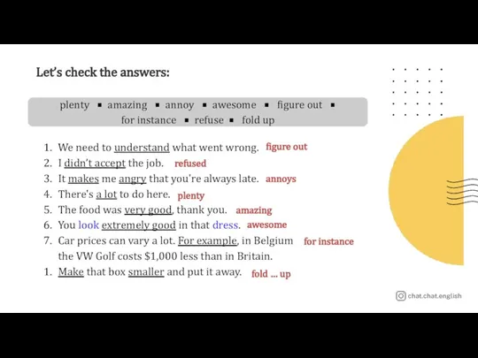 Let’s check the answers: plenty ◾ amazing ◾ annoy ◾ awesome ◾