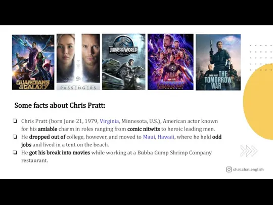 Some facts about Chris Pratt: Chris Pratt (born June 21, 1979, Virginia,