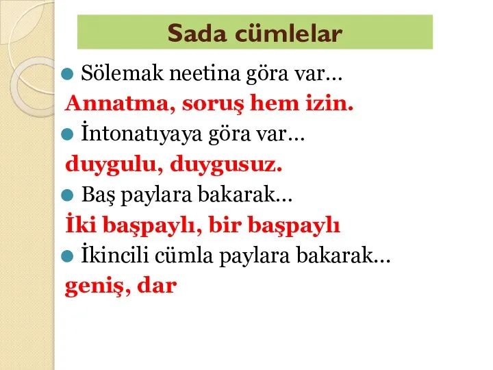 Sada cümlelar Sölemak neetina göra var… Annatma, soruş hem izin. İntonatıyaya göra