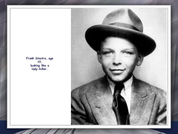 Frank Sinatra, age 10, looking like a lady-killer.