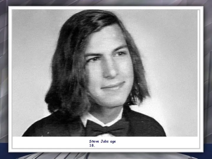 Steve Jobs age 18.