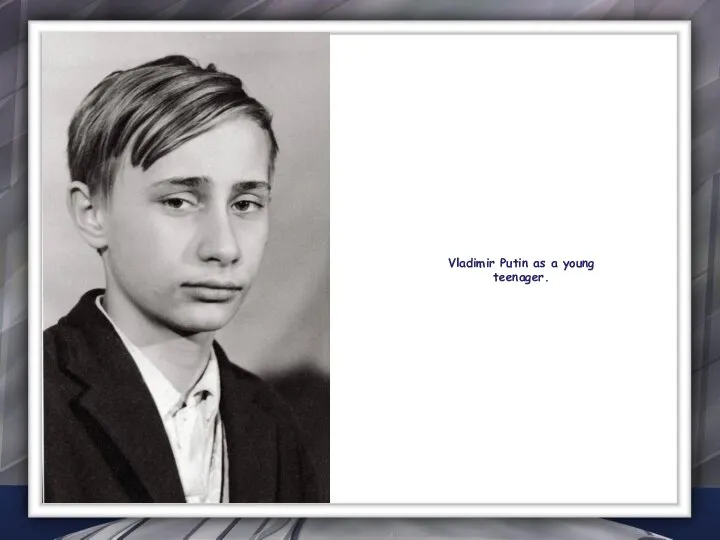Vladimir Putin as a young teenager.