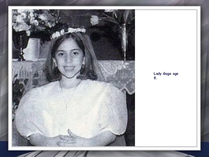 Lady Gaga age 8.