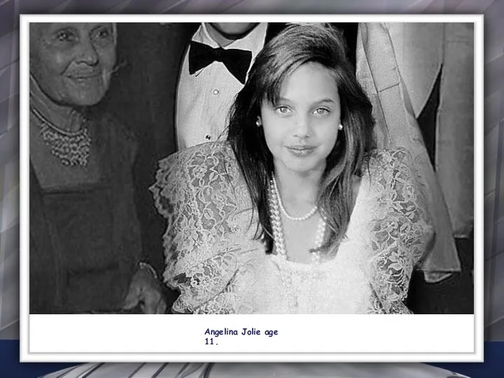 Angelina Jolie age 11.