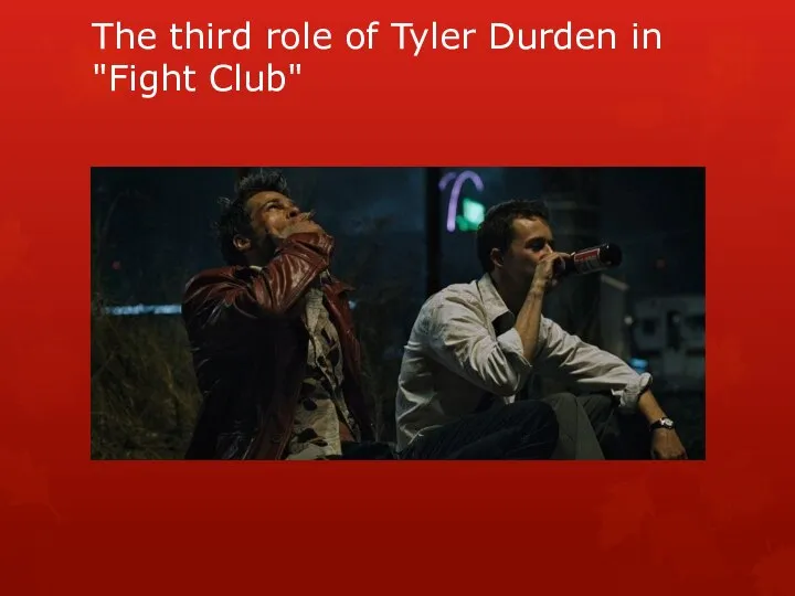 The third role of Tyler Durden in "Fight Club"
