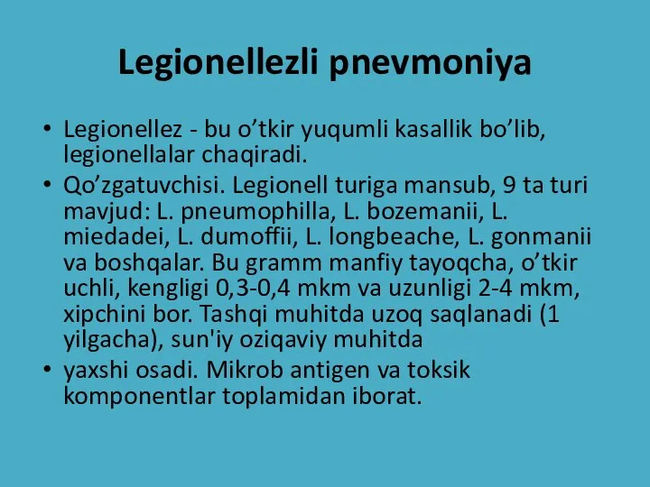 Legionellezli pnevmoniya Legionellez - bu o’tkir yuqumli kasallik bo’lib, legionellalar chaqiradi. Qo’zgatuvchisi.