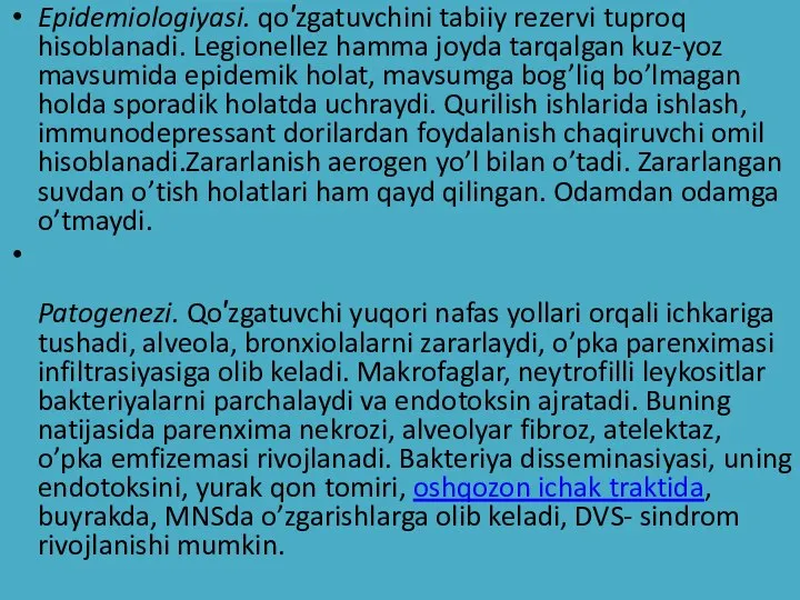 Epidemiologiyasi. qo′zgatuvchini tabiiy rezervi tuproq hisoblanadi. Legionellez hamma joyda tarqalgan kuz-yoz mavsumida