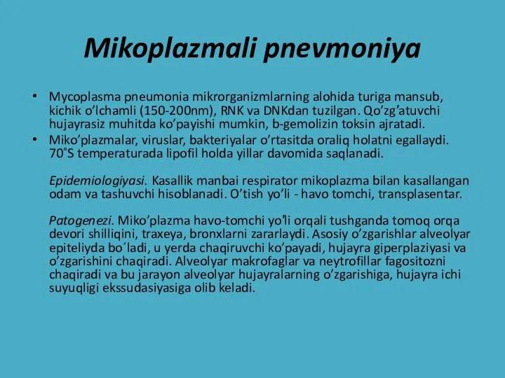 Mikoplazmali pnevmoniya Mycoplasma pneumonia mikrorganizmlarning alohida turiga mansub, kichik o’lchamli (150-200nm), RNK