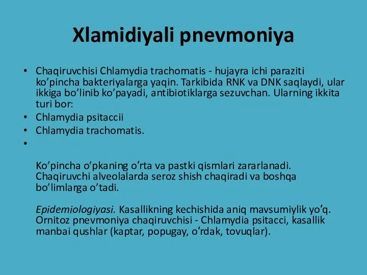 Xlamidiyali pnevmoniya Chaqiruvchisi Chlamydia trachomatis - hujayra ichi paraziti ko’pincha bakteriyalarga yaqin.