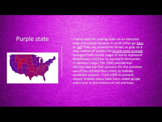 Purple state A term used for a swing state on an electoral