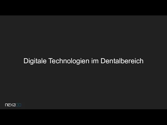 Digitale Technologien im Dentalbereich
