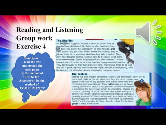 Reading and Listening Group work Exercise 4 Descriptor: -read the text -understand