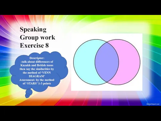 Speaking Group work Exercise 8 Descriptor: -talk about differences of Kazakh and