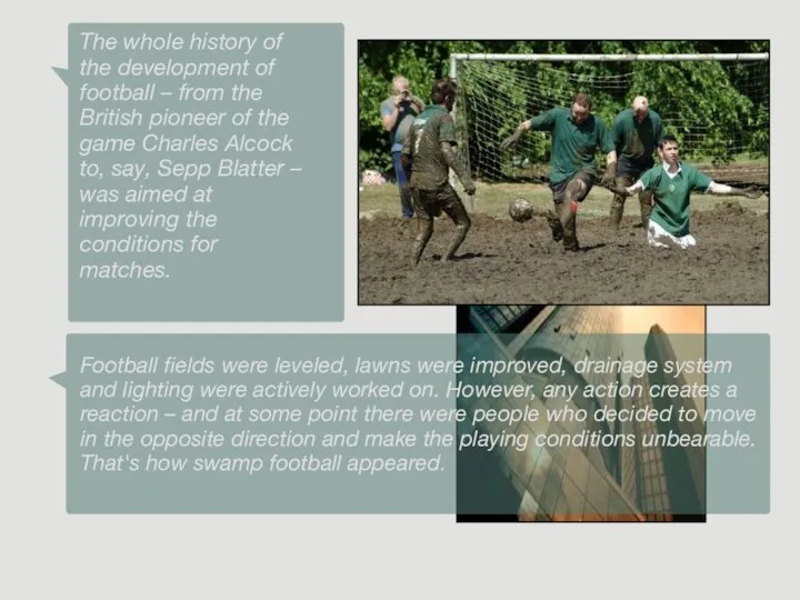 The whole history of the development of football – from the British