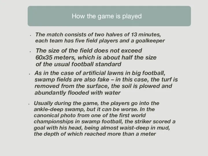 How the game is played The match consists of two halves of