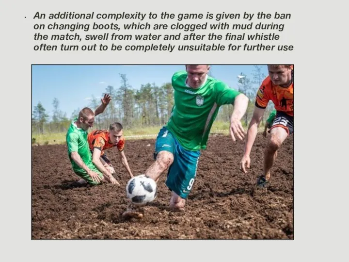 An additional complexity to the game is given by the ban on