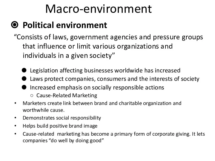 Macro-environment Political environment “Consists of laws, government agencies and pressure groups that