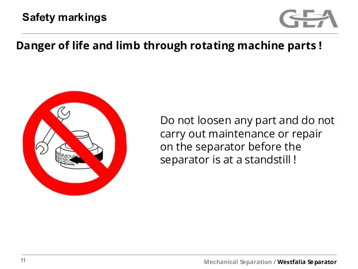 Safety markings Danger of life and limb through rotating machine parts !