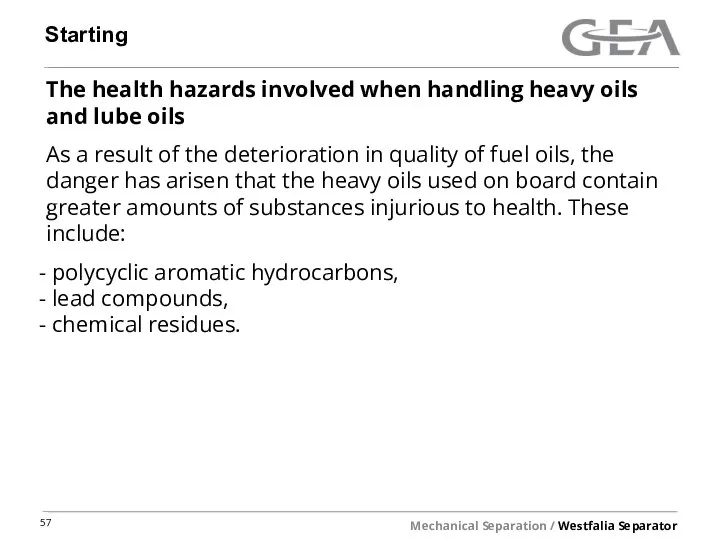 Starting The health hazards involved when handling heavy oils and lube oils