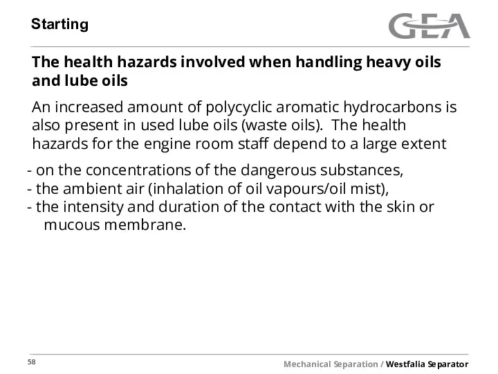 Starting The health hazards involved when handling heavy oils and lube oils