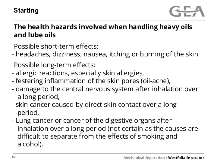 Starting The health hazards involved when handling heavy oils and lube oils