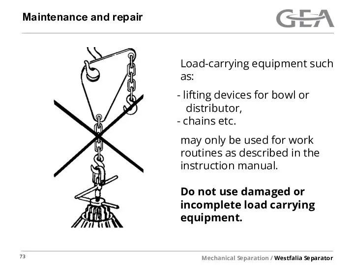 Maintenance and repair Load-carrying equipment such as: lifting devices for bowl or